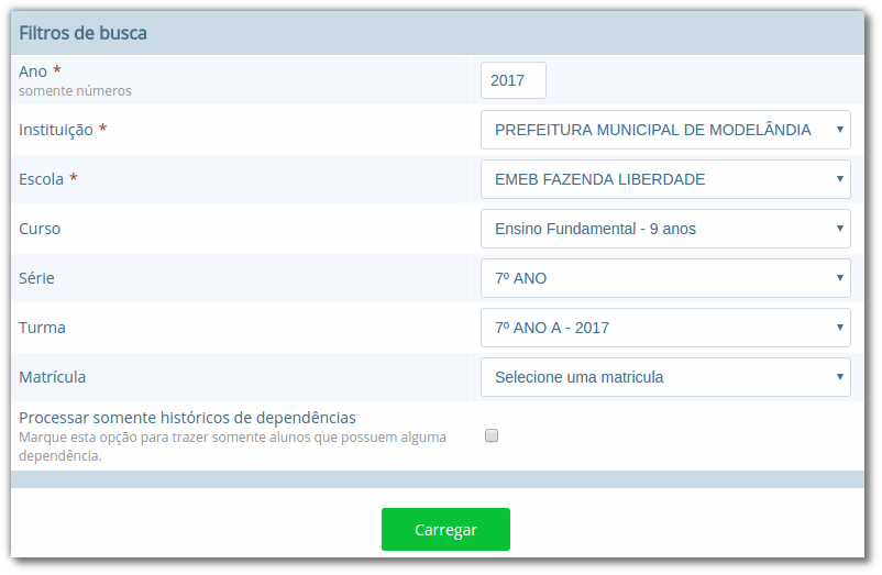 Formulário para busca de histórico de aluno, com campos "Ano", "InstituiçãO", "Escola", "Curso", "Série", "Turma", "Matrícula", com opção "Processar somente históricos de dependências", com botão "Carregar"